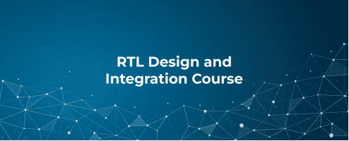 RTL Design and Integration Course
